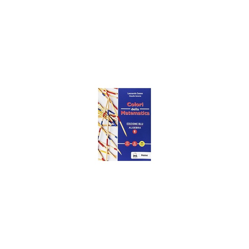 COLORI DELLA MATEMATICA - EDIZIONE BIANCA VOLUME 1 + EBOOK + QUADERNO DI INCLUSIONE E RECUPERO 1 Vol